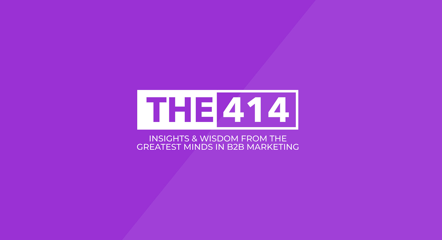The 414 - B2B Marketing Podcast